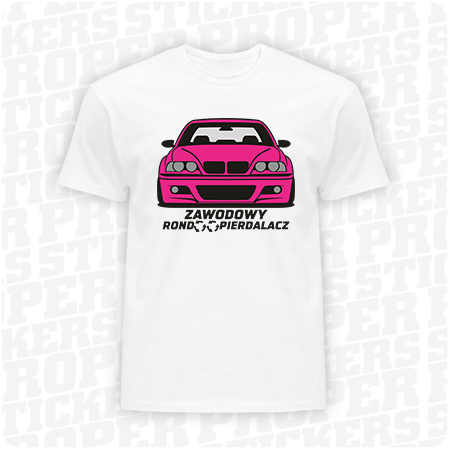 BMW E46 Zawodowy Rondoopierdalacz - koszulka